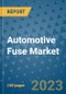Automotive Fuse Market Outlook and Growth Forecast 2023-2030: Emerging Trends and Opportunities, Global Market Share Analysis, Industry Size, Segmentation, Post-COVID Insights, Driving Factors, Statistics, Companies, and Country Landscape - Product Image