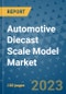 Automotive Diecast Scale Model Market Outlook and Growth Forecast 2023-2030: Emerging Trends and Opportunities, Global Market Share Analysis, Industry Size, Segmentation, Post-COVID Insights, Driving Factors, Statistics, Companies, and Country Landscape - Product Thumbnail Image