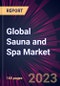 Global Sauna and Spa Market 2023-2027 - Product Thumbnail Image