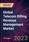 Global Telecom Billing Revenue Management Market 2023-2027 - Product Image
