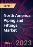 North America Piping and Fittings Market 2023-2027- Product Image