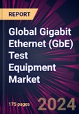 Global Gigabit Ethernet (GbE) Test Equipment Market 2024-2028- Product Image