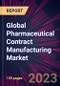 Global Pharmaceutical Contract Manufacturing Market 2023-2027 - Product Thumbnail Image