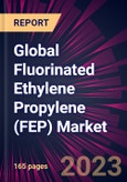 Global Fluorinated Ethylene Propylene (FEP) Market 2023-2027- Product Image