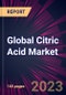 Global Citric Acid Market 2023-2027 - Product Image