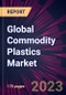 Global Commodity Plastics Market 2023-2027 - Product Image