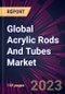 Global Acrylic Rods And Tubes Market 2023-2027 - Product Thumbnail Image