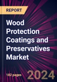 Wood Protection Coatings and Preservatives Market 2024-2028- Product Image