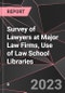 Survey of Lawyers at Major Law Firms, Use of Law School Libraries - Product Image