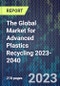 The Global Market for Advanced Plastics Recycling 2023-2040 - Product Image