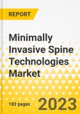 Minimally Invasive Spine Technologies Market - A Global and Regional Analysis: Focus on Condition, End User Analysis, and Country Analysis - Analysis and Forecast, 2022-2032- Product Image