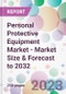 Personal Protective Equipment Market - Market Size & Forecast to 2032 - Product Thumbnail Image
