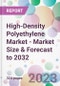 High-Density Polyethylene Market - Market Size & Forecast to 2032 - Product Image