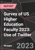 Survey of US Higher Education Faculty 2023: Use of Twitter- Product Image