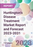 Huntington's Disease Treatment Market Report and Forecast 2023-2031- Product Image