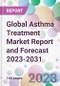 Global Asthma Treatment Market Report and Forecast 2023-2031 - Product Image