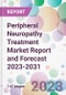 Peripheral Neuropathy Treatment Market Report and Forecast 2023-2031 - Product Thumbnail Image
