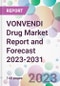 VONVENDI Drug Market Report and Forecast 2023-2031 - Product Thumbnail Image