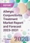 Allergic Conjunctivitis Treatment Market Report and Forecast 2023-2031 - Product Thumbnail Image