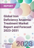 Global Iron Deficiency Anaemia Treatment Market Report and Forecast 2023-2031- Product Image