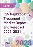 IgA Nephropathy Treatment Market Report and Forecast 2023-2031- Product Image