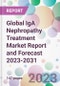 Global IgA Nephropathy Treatment Market Report and Forecast 2023-2031 - Product Image