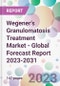 Wegener's Granulomatosis Treatment Market - Global Forecast Report 2023-2031 - Product Thumbnail Image