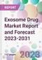 Exosome Drug Market Report and Forecast 2023-2031 - Product Thumbnail Image