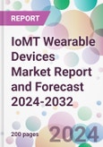 IoMT Wearable Devices Market Report and Forecast 2024-2032- Product Image