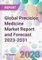 Global Precision Medicine Market Report and Forecast 2023-2031 - Product Image