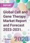 Global Cell and Gene Therapy Market Report and Forecast 2023-2031 - Product Image