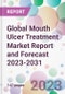 Global Mouth Ulcer Treatment Market Report and Forecast 2023-2031 - Product Image