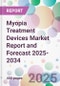 Myopia Treatment Devices Market Report and Forecast 2025-2034 - Product Thumbnail Image
