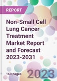 Non-Small Cell Lung Cancer Treatment Market Report and Forecast 2023-2031- Product Image