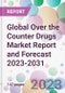 Global Over the Counter Drugs Market Report and Forecast 2023-2031 - Product Image