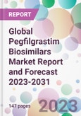 Global Pegfilgrastim Biosimilars Market Report and Forecast 2023-2031- Product Image