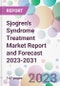 Sjogren's Syndrome Treatment Market Report and Forecast 2023-2031 - Product Thumbnail Image
