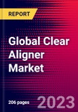 Global Clear Aligner Market Size, Share & Trends Analysis 2023-2029 MedSuite - Includes Segmentation by: Market Type, Device Type, Tier and Setting- Product Image