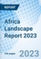 Africa Landscape Report 2023 - Product Image