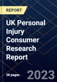 UK Personal Injury Consumer Research Report- Product Image