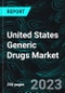 United States Generic Drugs Market, Forecast 2023-2028, Industry Trends, Growth, Insight, Impact of Inflation, Company Analysis - Product Image
