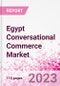 Egypt Conversational Commerce Market Intelligence and Future Growth Dynamics Databook - 75+ KPIs on Conversational Commerce Trends by End-Use Sectors, Operational KPIs, Product Offering, and Spend By Application - Q2 2023 Update - Product Thumbnail Image