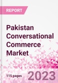 Pakistan Conversational Commerce Market Intelligence and Future Growth Dynamics Databook - 75+ KPIs on Conversational Commerce Trends by End-Use Sectors, Operational KPIs, Product Offering, and Spend By Application - Q2 2023 Update- Product Image