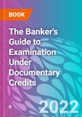 The Banker's Guide to Examination Under Documentary Credits- Product Image