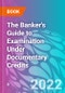 The Banker's Guide to Examination Under Documentary Credits - Product Thumbnail Image