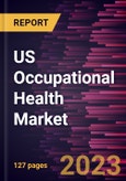 US Occupational Health Market Forecast to 2028 - COVID-19 Impact and Regional Analysis By Offerings, Category, Employee Type, Site Location, and Type- Product Image