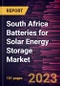 South Africa Batteries for Solar Energy Storage Market Forecast to 2028 - COVID-19 Impact and Country Analysis By Battery Type, Application, and Connectivity - Product Image