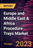 Europe and Middle East & Africa Procedure Trays Market Forecast to 2028 - COVID-19 Impact and Regional Analysis By Product Type and End User- Product Image
