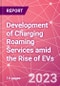 Development of Charging Roaming Services amid the Rise of EVs - Product Thumbnail Image