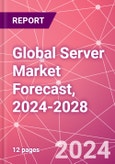Global Server Market Forecast, 2024-2028- Product Image